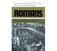 Romans: An Exposition of Chapters 3:20 - 4:25: Atonement and Justification