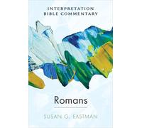Romans: An Interpretation Bible Commentary