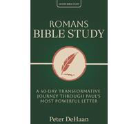 Romans Bible Study: A 40-Day Transformative Journey Through Paul's Most Powerful Letter: 15 (40-Day Bible Study Series)