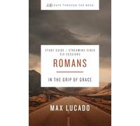 Romans Bible Study Guide plus Streaming Video: In the Grip of Grace (40 Days Through the Book)