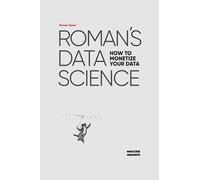 Roman's Data Science: How to monetize your data