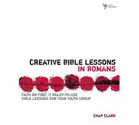 ROMANS: Faith in Fire! (Creative Bible Lessons)