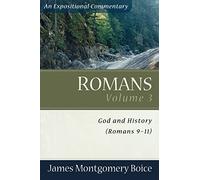 Romans: God and History (Romans 9-11) v. 3 (Expositional Commentary)