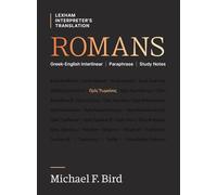 Romans: Greek-English Interlinear Paraphrase Study Notes (Lexham Interpreter's Translation)