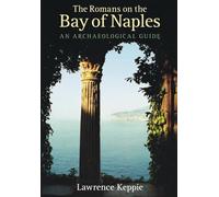 Romans on the Bay of Naples: An Archaeological Guide