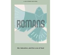 Romans - Teen Devotional: Sin, Salvation, and the Love of God Volume 10 (Lifeway Students Devotions)