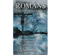 Romans The Divine Marriage Volume 2 Chapters 9-16: A Biblical Theological Commentary, Second Edition Revised