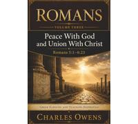 Romans Volume Three: Peacce With God and Un ion With Christ: Romans 5:1 - 6:23 (Exegetical Commentaries)