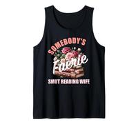 Romantasy Books Still Read Fairy Tales Smut Reading Wife Tank Top