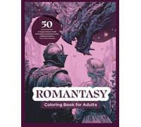 Romantasy Coloring Book for Adults: 50 Magical Fantasy Worlds with Dragons, Enchanted Castles & Mystical Creatures - Stress Relief & Relaxation