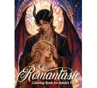 Romantasy Coloring Book for Adults: Dark Romance & Fantasy Illustrations to Color - Fairies, Knights, Lovers, Dragons and Magical Worlds