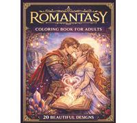 Romantasy Coloring Book for Adults | Enchanting Fantasy Romance Illustrations for Relaxation & Creativity: Lose yourself in magical worlds, epic romance, and enchanting art-one page at a time.