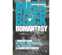 Romantasy: L'imbrogliona - Un mago, una profezia e un terzetto - La dama misteriosa (Miss Black Special)