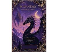 Romantasy Reading Journal: A Dark & Romantic Reading Companion