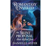 Romantasy Unveiled: The Silent Proposal That Defied Fate