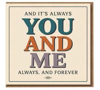 Romantic Anniversary Card - You and Me Always and Forever - Love Card for Couple, Valentine’s Day or Wedding, Typographic Design, Blank Inside