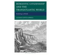 Romantic Citizenship and the Transatlantic World : Bordering on British
