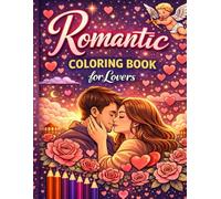 Romantic Coloring A Beautiful Collection of 25 Heartwarming Love Illustrations for Rel