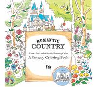 Romantic Country: A Fantasy Coloring Book: Cocot - the Land of Beautiful Towering Castles