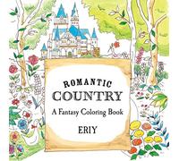 Romantic Country: A Fantasy Coloring Book: Cocot - the Land of Beautiful Towering Castles