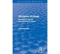 Romantic Ecology (Routledge Revivals): Wordsworth and the Environmental Tradition