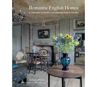 Romantic English Homes: A celebration of timele, OByrne, OByrne,^