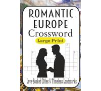 Romantic Europe Crossword Getaway: 60 Puzzles of Love-Soaked Cities & Timeless Landmarks