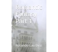 Romantic Fantasy Part 1