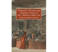Romantic Fiction and Literary Excess in the Minerva Press Era (Cambridge Studies in Romanticism, Series Number 142)