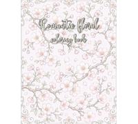 Romantic floral coloring book: Beautiful flower & botanical designs