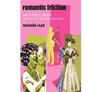 Romantic Friction & Other Plays