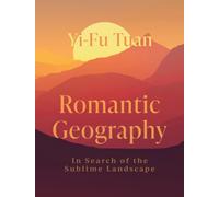 Romantic Geography : In Search of the Sublime Landscape