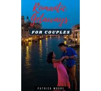 Romantic Getaways for Couples: Discover the Magic of Paris, Venice, and Santorini to Ignite Love and Passion