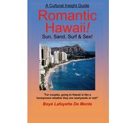 Romantic Hawaii!: Sun, Sand, Surf & Sex!