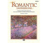 Romantic Impressions 4: 7 Solos in Romantic Style for Late Intermediate to Early Advanced Pianists