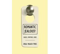 Romantic Jealousy: Causes, Symptoms, Cures – Routledge