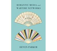 Romantic Media and Wartime Networks