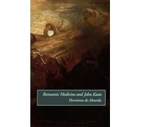 Romantic Medicine and John Keats