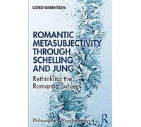 Romantic Metasubjectivity Through Schelling and Jung – Rethinking the Romantic Subject