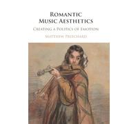 Romantic Music Aesthetics: Creating a Politics of Emotion – Cambridge University Press