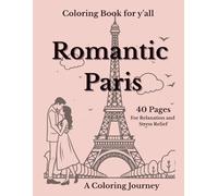 Romantic Paris Coloring Book for Adults: 40 Beautiful Scenes of the City of Love (Coloring Book for Y’all Series): A Paris Coloring Journey - ... Moments, and Cozy Street Life for Adults