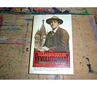 Romantic Revolutionary: Biography of John Reed