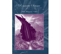 Romantic Science: The Literary Forms of Natural History (Suny Series in the Long Nineteenth Century) (SUNY series, Studies in the Long Nineteenth Century)