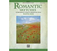 Romantic Sketches, Bk 1: 12 Delightful Solos in Romantic Style for the Early Intermediate Pianist