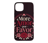 Romantic Spanish Quote More Amor Por Favor Roses Case for iPhone 15 Plus