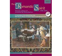 Romantic Spirit 2: 21 Intermediate to Early Advanced Piano Solos Reflecting the Influence of 13 Great Composers on the Romantic Period, Book & CD