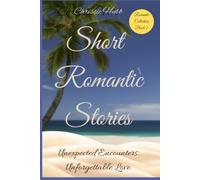 Romantic Stories: Relax and take time to enjoy a few heartwarming and feel good stories! (Romantic Stories Collection)