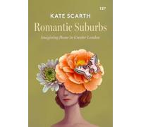 Romantic Suburbs: Imagining Home in Greater London