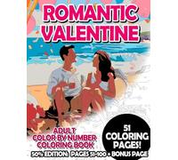 Romantic Valentine - 50% Edition: Pages 51-100: Adult Color by Number Coloring Book for Relaxing and Mindfulness (Budget 50% Adult Color by Number Coloring Books)