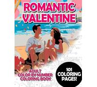 Romantic Valentine: Adult Color by Number Coloring Book for Relaxing and Mindfulness